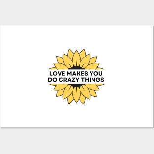 Love Makes You Do Crazy Things - Sunflower - Yellow and Black Graphic Posters and Art